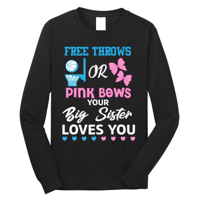 free throws or pink bows Big Sister loves you gender reveal Long Sleeve Shirt