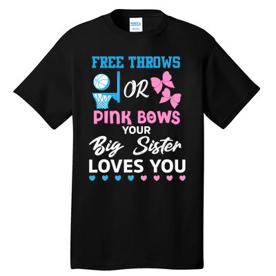 free throws or pink bows Big Sister loves you gender reveal Tall T-Shirt