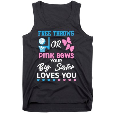 free throws or pink bows Big Sister loves you gender reveal Tank Top