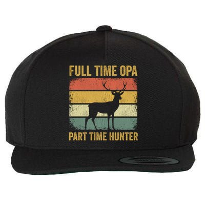 Full Time Opa Part Time Hunter Funny Hunting Grandpa Gift Wool Snapback Cap