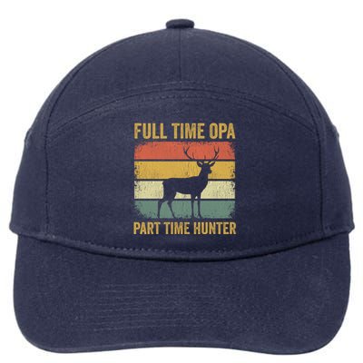 Full Time Opa Part Time Hunter Funny Hunting Grandpa Gift 7-Panel Snapback Hat