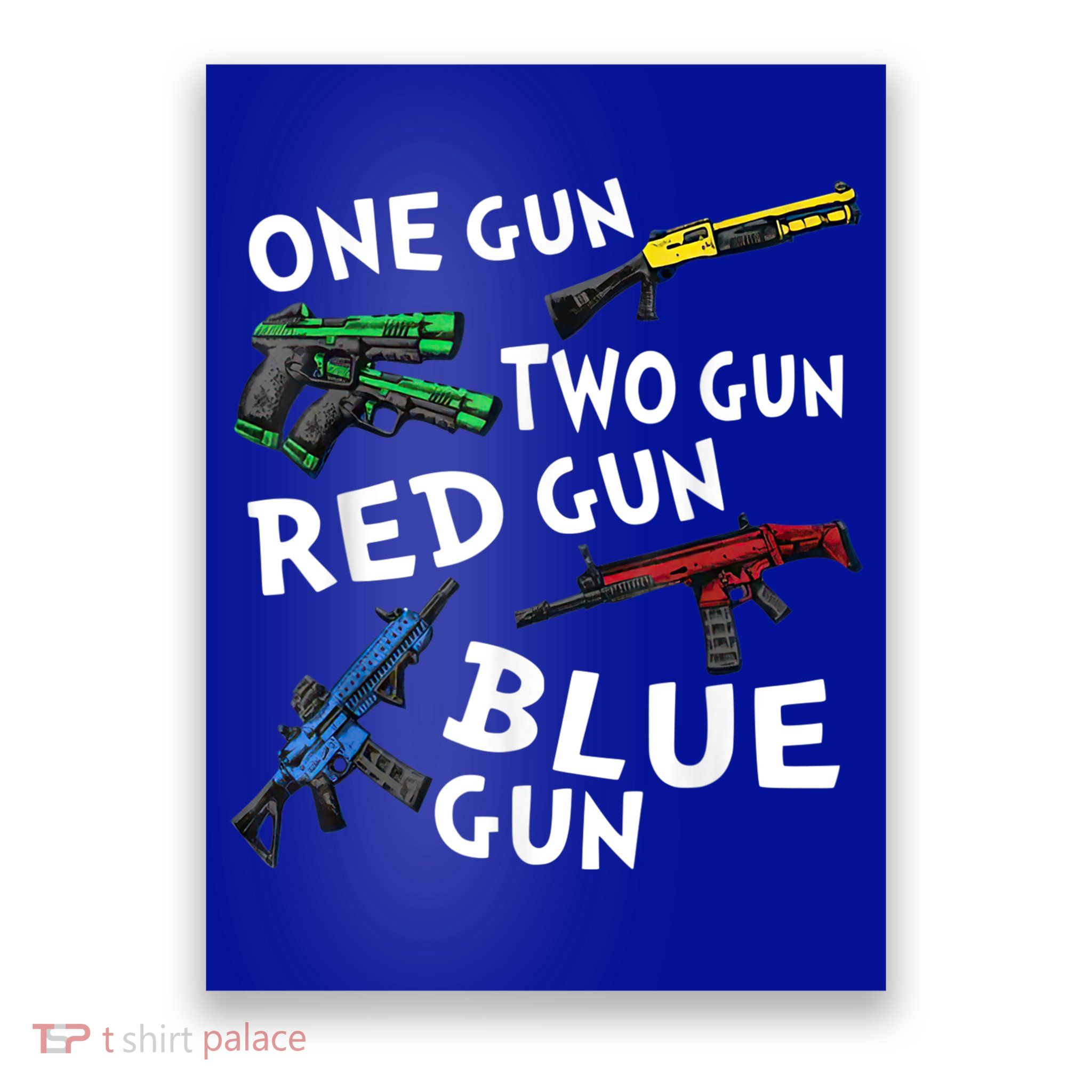 Funny Tee One Gun Two Gun Red Gun Blue Gun Custome Poster