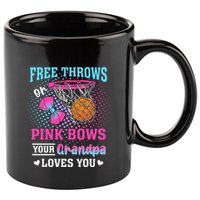 Free Throws Or Pink Bows Your Grandpa Loves You Gender 11oz C Handle Ceramic Mug