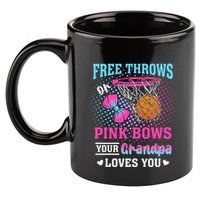 Free Throws Or Pink Bows Your Grandpa Loves You Gender 11oz C Handle Ceramic Mug