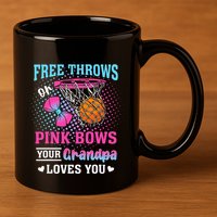 Free Throws Or Pink Bows Your Grandpa Loves You Gender 11oz C Handle Ceramic Mug