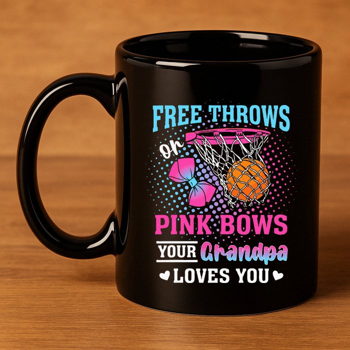 Free Throws Or Pink Bows Your Grandpa Loves You Gender 11oz C Handle Ceramic Mug