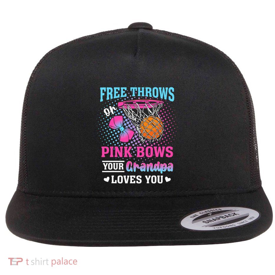 Free Throws Or Pink Bows Your Grandpa Loves You Gender Flatbill Hat