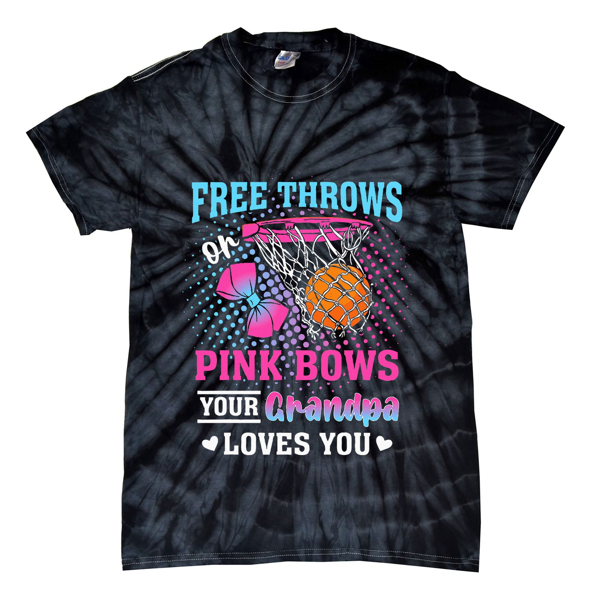 Free Throws Or Pink Bows Your Grandpa Loves You Gender Tie-Dye T-Shirt