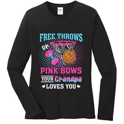 Free Throws Or Pink Bows Your Grandpa Loves You Gender Ladies Long Sleeve Shirt