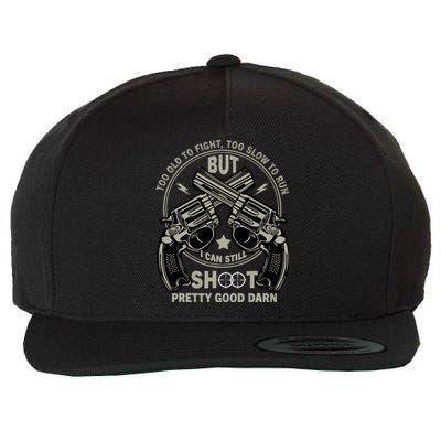 Funny Too Old To Fight Too Slow To Run But I Can Still Shoot Wool Snapback Cap