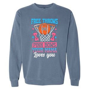 Free Throws Or Pink Bows Your Mama Loves You Gender Reveal Gift Garment-Dyed Sweatshirt