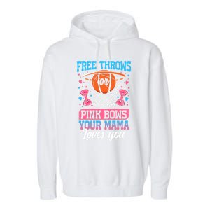 Free Throws Or Pink Bows Your Mama Loves You Gender Reveal Gift Garment-Dyed Fleece Hoodie