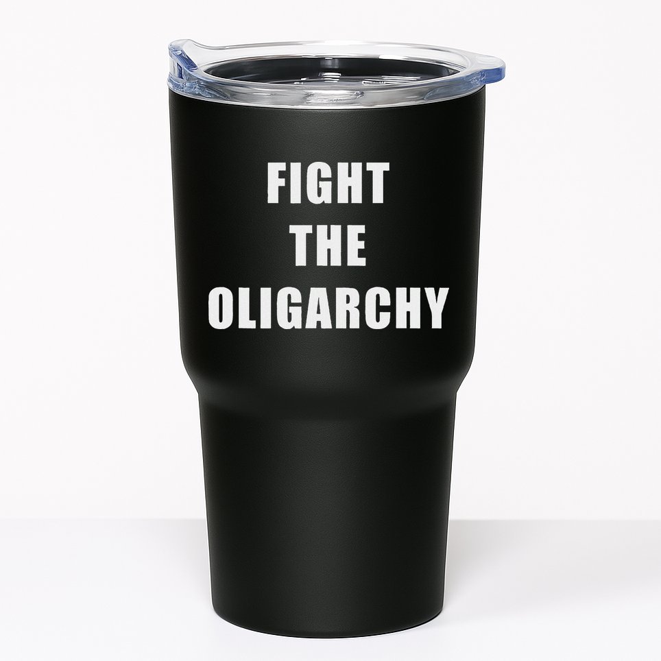 Fight The Oligarchy Anti Corruption Resistance Tumbler