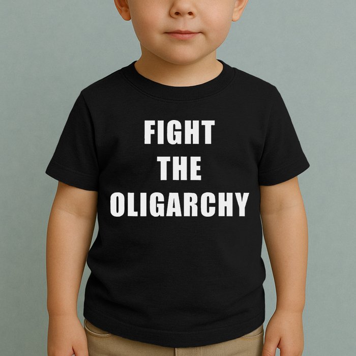 Fight The Oligarchy Anti Corruption Resistance Toddler T-Shirt