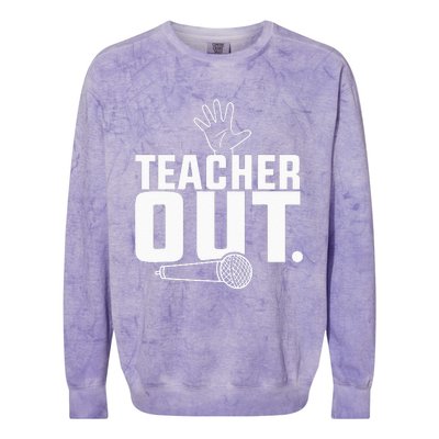 Funny Teacher Out Last Day Of School End Of Year Teacher Colorblast Crewneck Sweatshirt