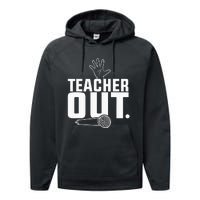 Funny Teacher Out Last Day Of School End Of Year Teacher Performance Fleece Hoodie