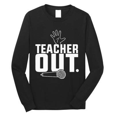 Funny Teacher Out Last Day Of School End Of Year Teacher Long Sleeve Shirt