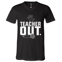 Funny Teacher Out Last Day Of School End Of Year Teacher V-Neck T-Shirt