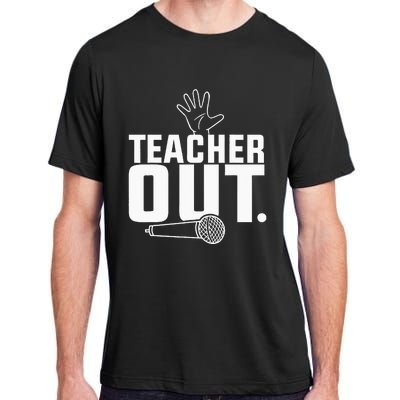 Funny Teacher Out Last Day Of School End Of Year Teacher Adult ChromaSoft Performance T-Shirt