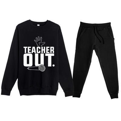 Funny Teacher Out Last Day Of School End Of Year Teacher Premium Crewneck Sweatsuit Set