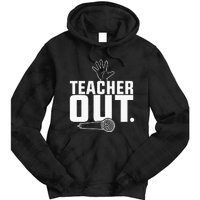 Funny Teacher Out Last Day Of School End Of Year Teacher Tie Dye Hoodie