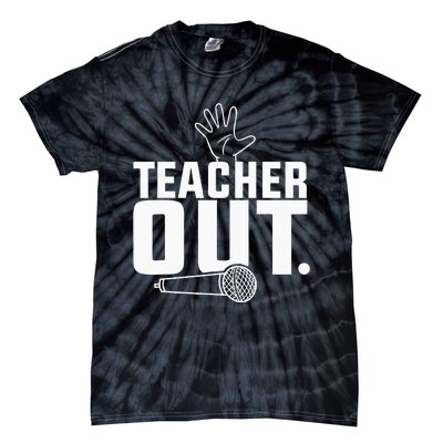 Funny Teacher Out Last Day Of School End Of Year Teacher Tie-Dye T-Shirt