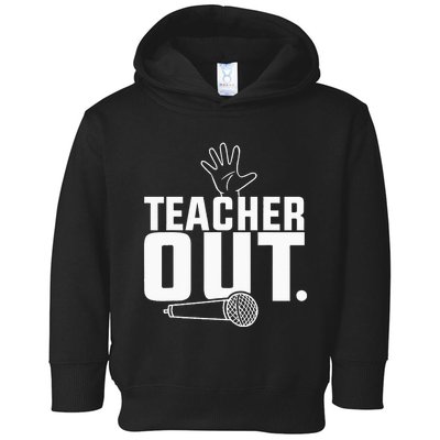 Funny Teacher Out Last Day Of School End Of Year Teacher Toddler Hoodie