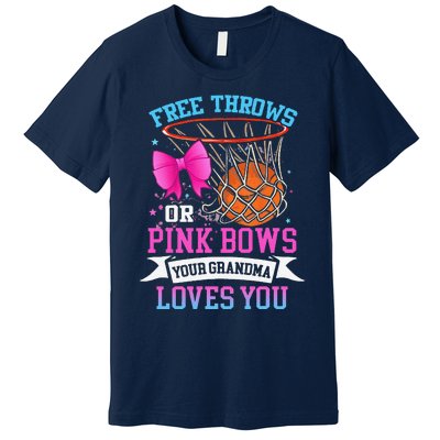 Free Throws Or Pink Bows Your Grandma Loves You Gender Premium T-Shirt