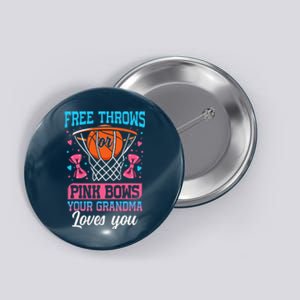 Free Throws Or Pink Bows Your Grandma Loves You Gender Button