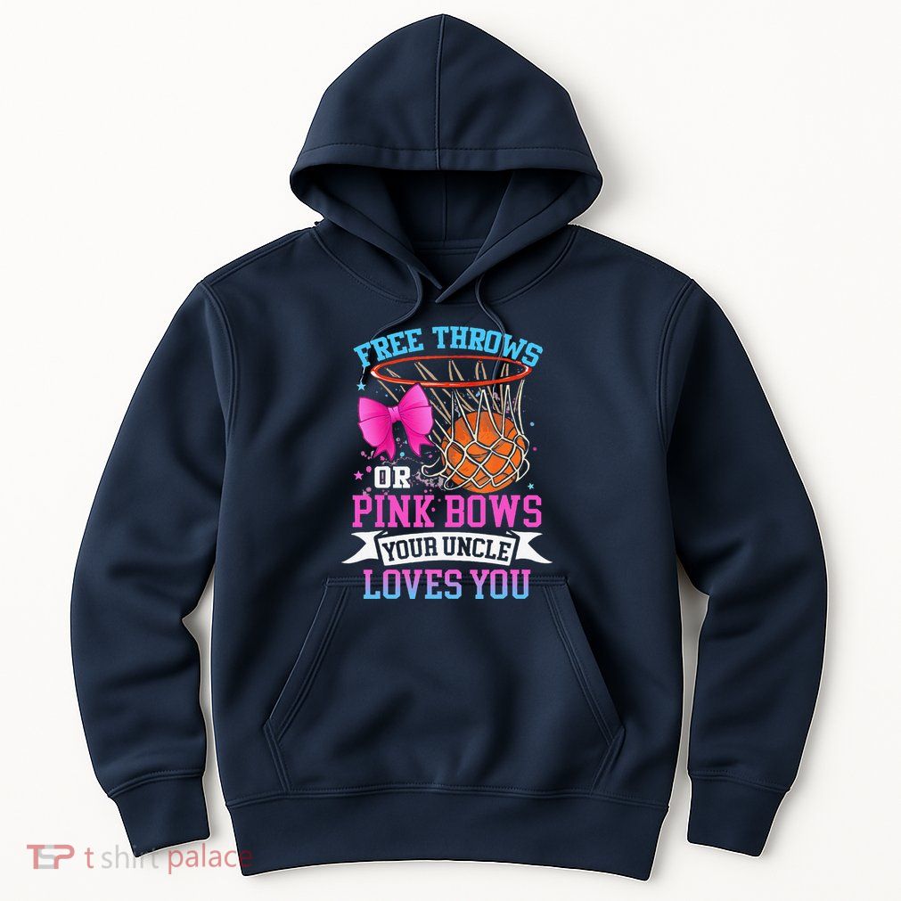 Free Throws Or Pink Bows Your Uncle Loves You Gender Reveal Hoodie