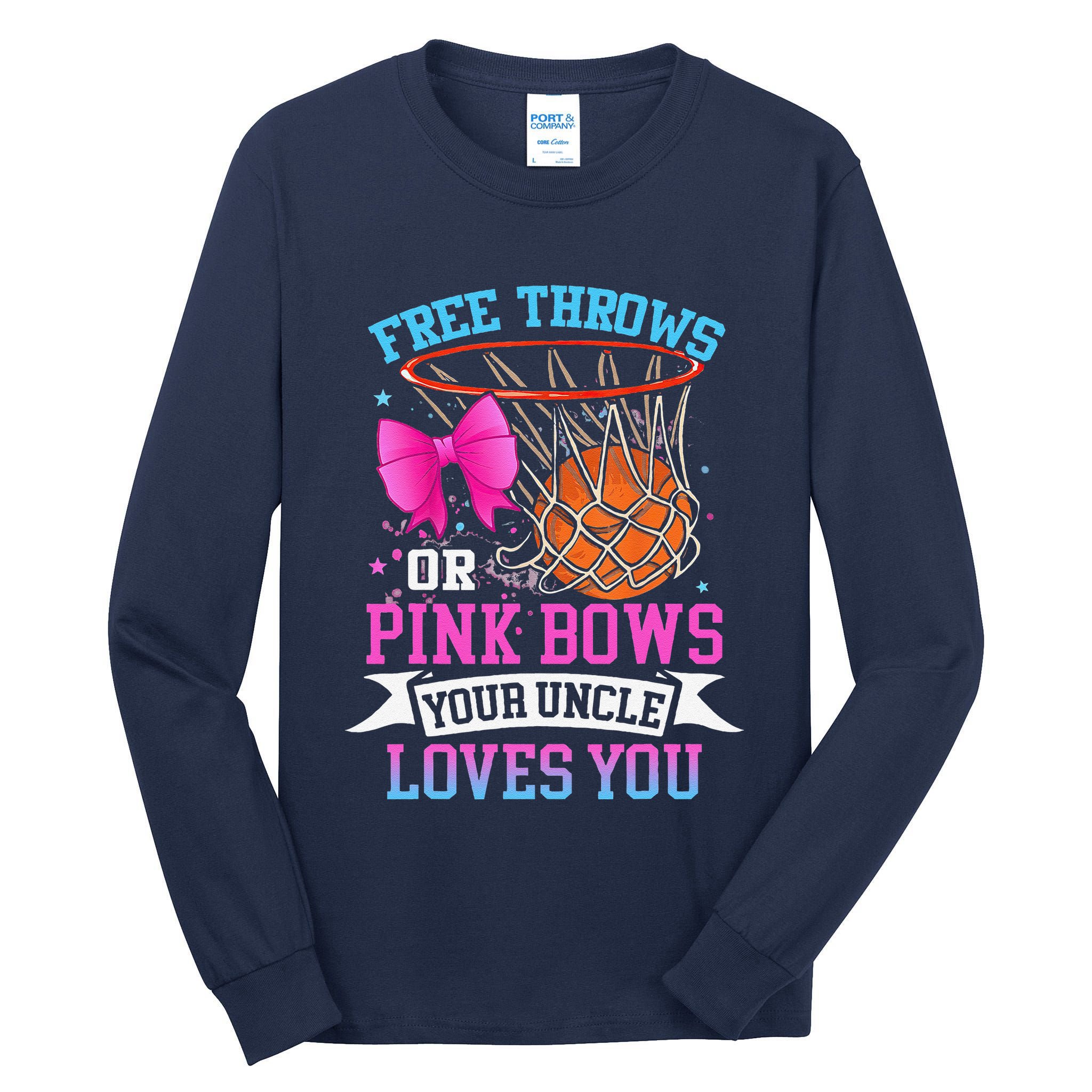 Free Throws Or Pink Bows Your Uncle Loves You Gender Reveal Tall Long Sleeve T-Shirt