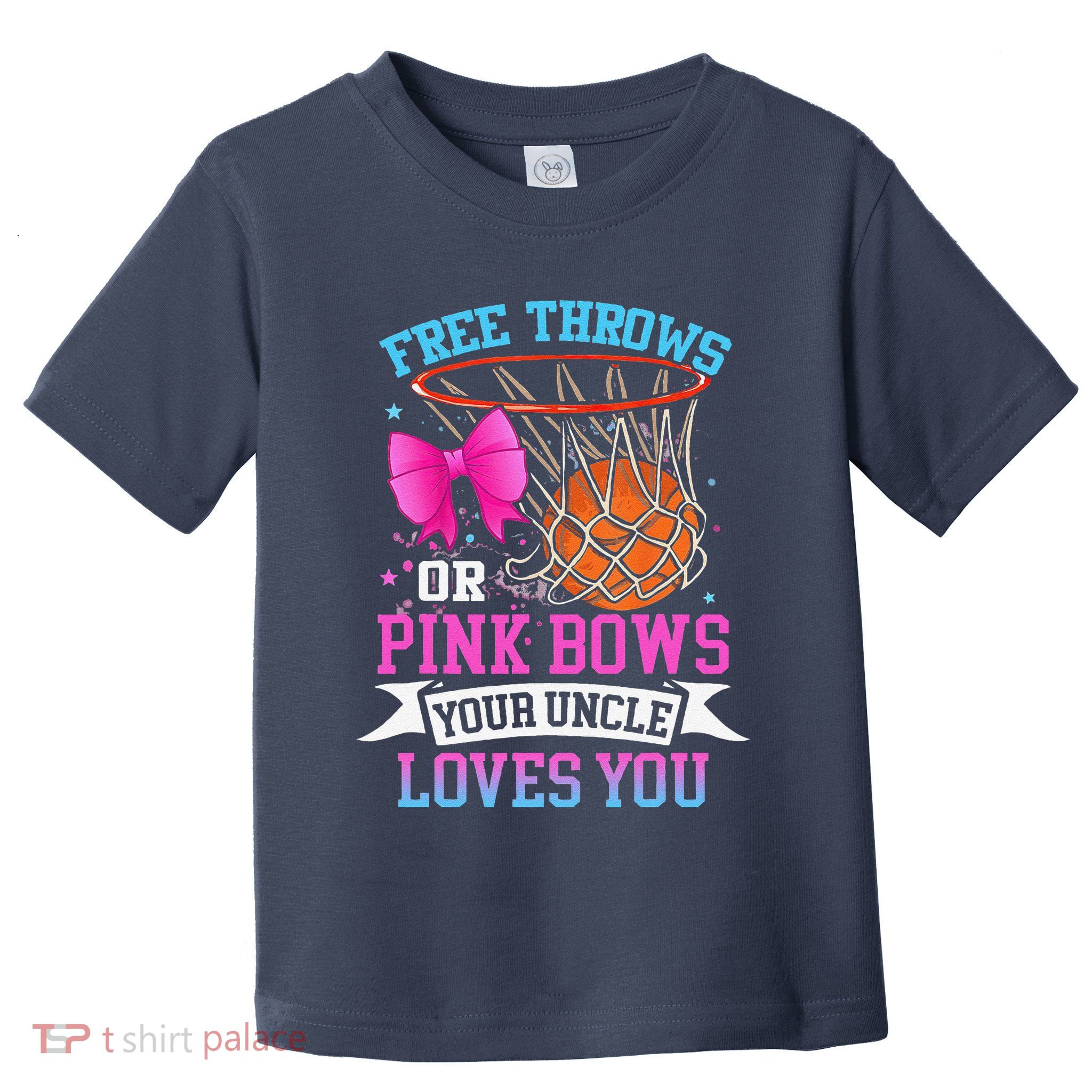 Free Throws Or Pink Bows Your Uncle Loves You Gender Reveal Toddler T-Shirt