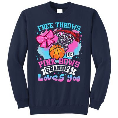 Free Throws Or Pink Bows Grandpa Loves You Gender Reveal Tall Sweatshirt