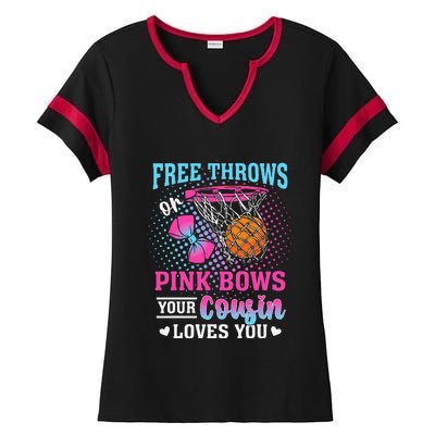 Free Throws Or Pink Bows Your Cousin Loves You Gender Reveal Ladies Halftime Notch Neck Tee