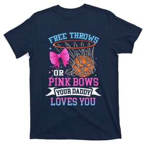 Free Throws Or Pink Bows Your Daddy Loves You Gender Reveal T-Shirt