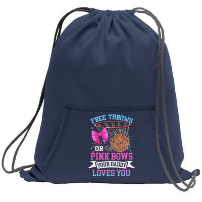 Free Throws Or Pink Bows Your Daddy Loves You Gender Reveal Sweatshirt Cinch Pack Bag