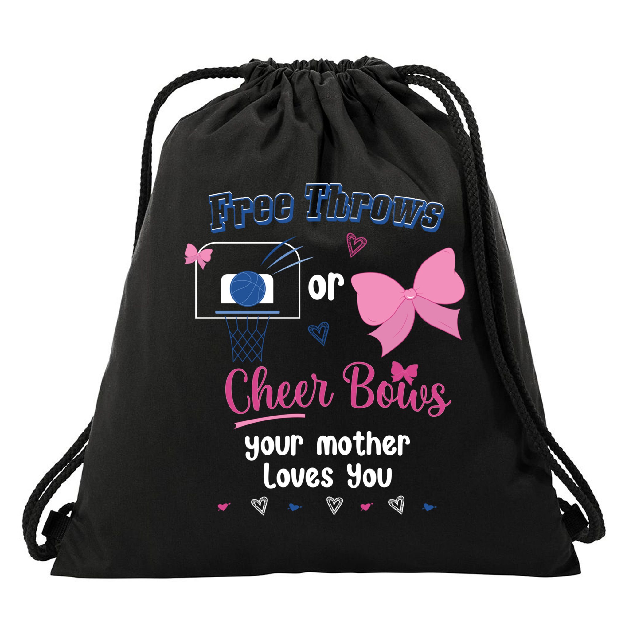 Free Throws Or Cheer Bows Your Mother Loves You Gift Drawstring Bag