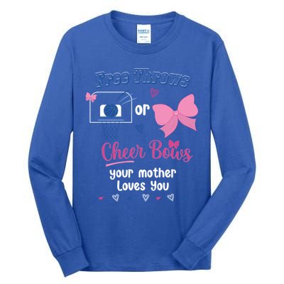 Free Throws Or Cheer Bows Your Mother Loves You Gift Tall Long Sleeve T-Shirt