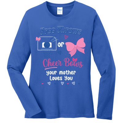 Free Throws Or Cheer Bows Your Mother Loves You Gift Ladies Long Sleeve Shirt