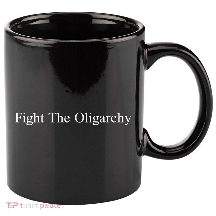 Fight the Oligarchy 11oz C Handle Ceramic Mug