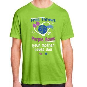 Free Throws Or Purple Bows Your Mother Loves You Gift Adult ChromaSoft Performance T-Shirt