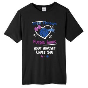 Free Throws Or Purple Bows Your Mother Loves You Gift Tall Fusion ChromaSoft Performance T-Shirt