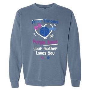 Free Throws Or Purple Bows Your Mother Loves You Gift Garment-Dyed Sweatshirt