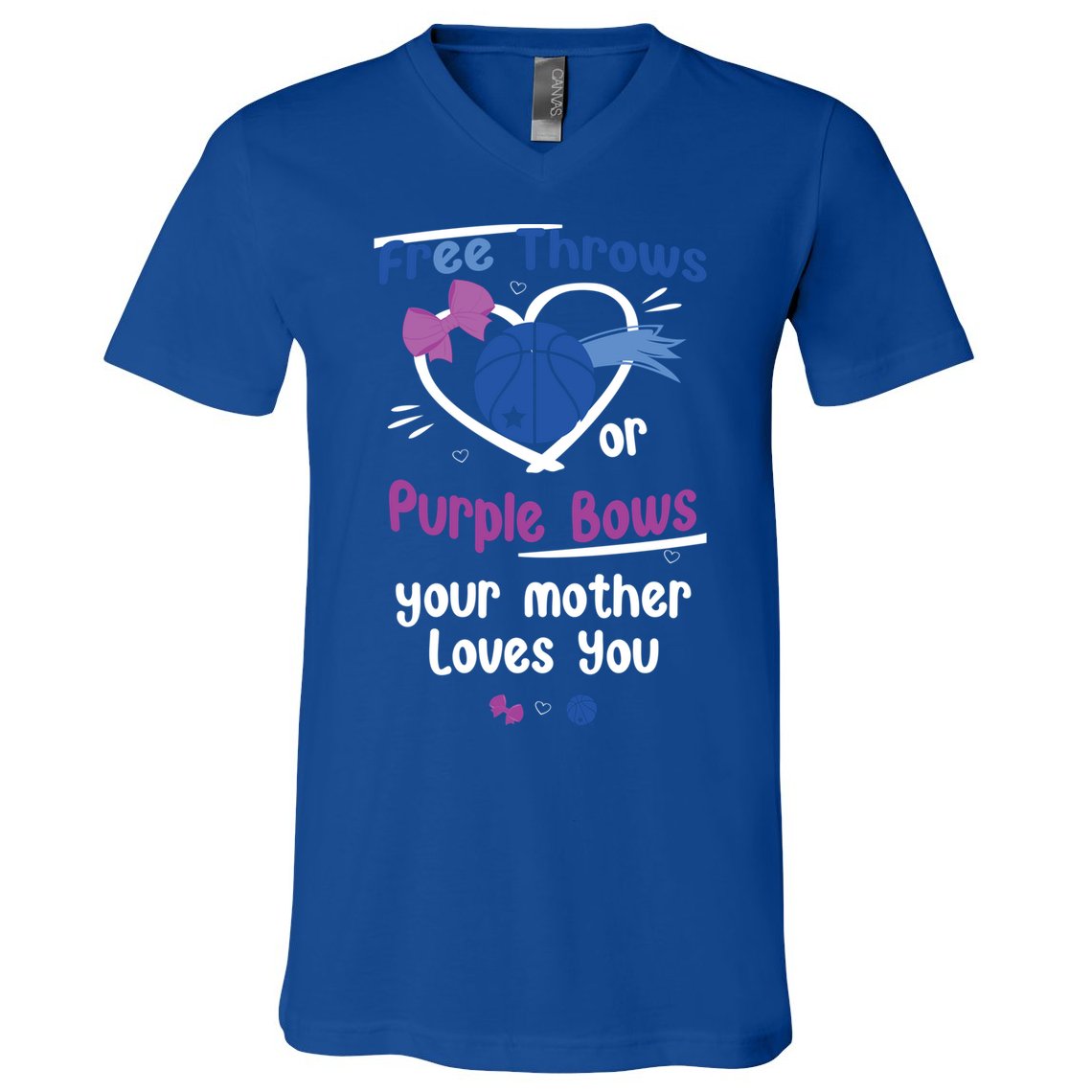 Free Throws Or Purple Bows Your Mother Loves You Gift V-Neck T-Shirt