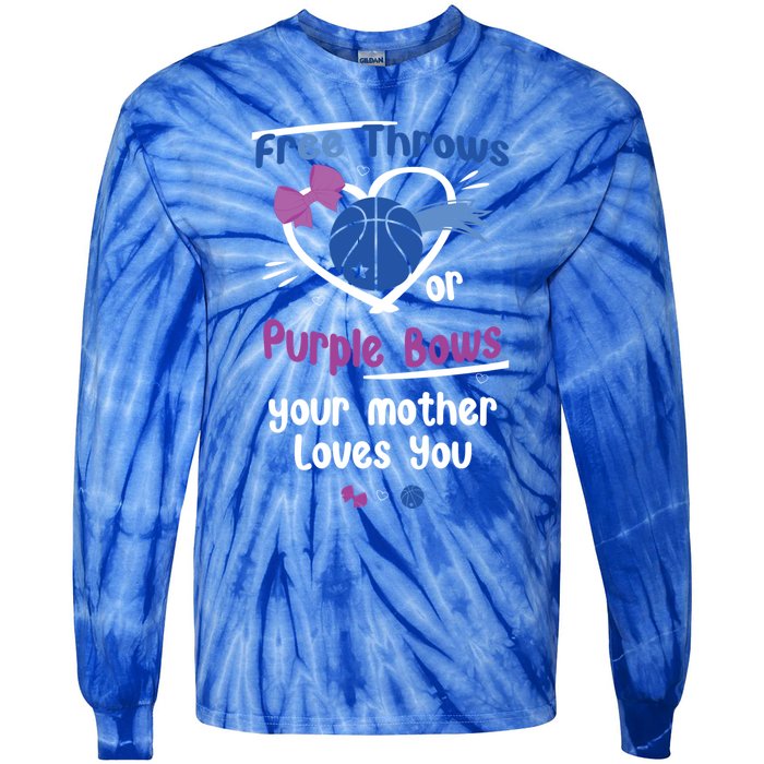 Free Throws Or Purple Bows Your Mother Loves You Gift Tie-Dye Long Sleeve Shirt