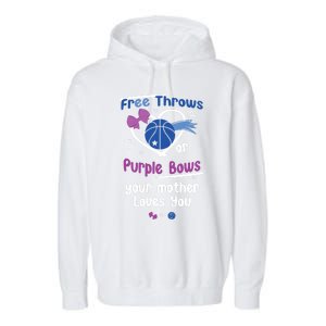 Free Throws Or Purple Bows Your Mother Loves You Gift Garment-Dyed Fleece Hoodie