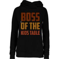 Funny Thanksgiving Or Adult Boss Of The Kids Table Womens Funnel Neck Pullover Hood