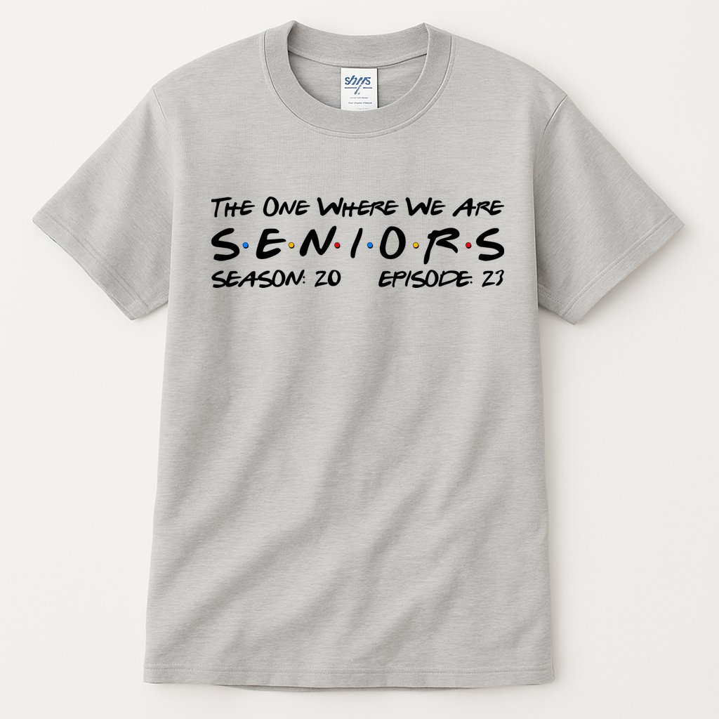 Funny The One Where We Are Seniors Season 20 Episode 23 Tall T-Shirt