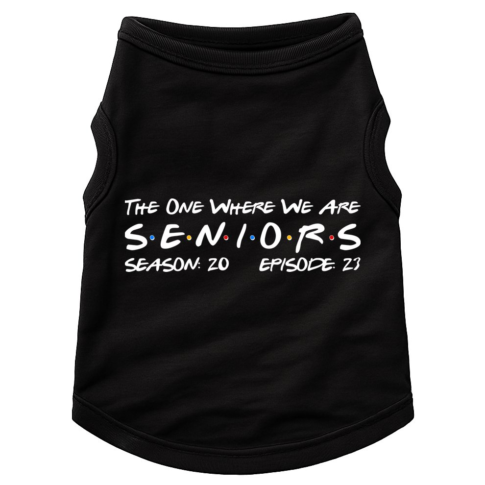 Funny The One Where We Are Seniors Season 20 Episode 23 Doggie Tank