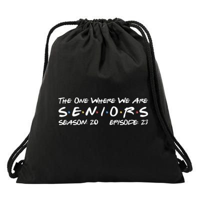 Funny The One Where We Are Seniors Season 20 Episode 23 Drawstring Bag